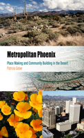 Metropolitan Phoenix: Place Making And Community Building in the Desert (Metropolitan Portraits) 0812219279 Book Cover
