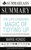 Summary of The Life-Changing Magic of Tidying Up: The Japanese Art of Decluttering and Organizing by Marie Kondō 1658931009 Book Cover