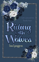 Riding with wolves (I am Luna) B0H7Q3DLVH Book Cover