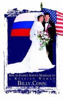 How to Happily Survive Marriage to a Russian Woman 140334373X Book Cover