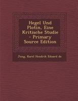 Hegel Und Plotin, Eine Kritische Studie 1293066451 Book Cover