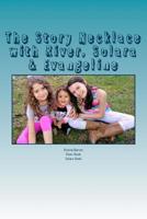 The Story Necklace with River, Solara & Evangeline: The Story Necklace 1720785961 Book Cover
