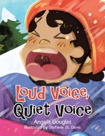 Loud Voice, Quiet Voice 1779419201 Book Cover