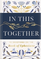 In This Together: 90 Devotions on the Book of Ephesians 164870915X Book Cover