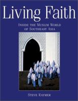 Living Faith: Inside the Muslim World of Southeast Asia 9810442076 Book Cover