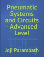 Pneumatic Systems and Circuits - Advanced Level (Fluid Power Educational) B08BDYYM5R Book Cover