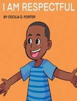 I Am Respectful! B08JDYXPKM Book Cover