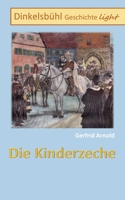 Die Kinderzeche: Dinkelsb?hl Geschichte light 3756205738 Book Cover