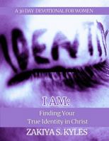 I AM: Finding Your True Identity in Christ B0F3169RML Book Cover