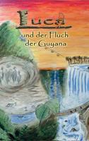 Luca und der Fluch der Guyana 3748244916 Book Cover