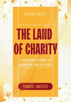 THE LAND OF CHARITY A Discriptive Account of Travancore and Its People B0GJ733KNZ Book Cover
