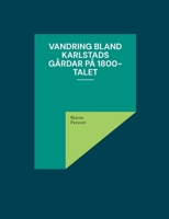 Vandring bland Karlstads gårdar på 1800-talet (Swedish Edition) 9181143451 Book Cover