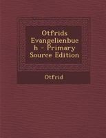 Otfrids Evangelienbuch 1179834496 Book Cover