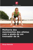 Melhoria dos movimentos dos atletas com a ajuda de um treinador de IA 6206263010 Book Cover