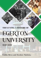Thus Until: A History of Egerton University 1939-2019 B0FJF7JY8D Book Cover