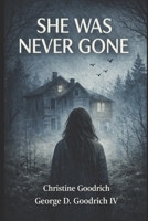 She Was Never Gone B0GVB9LYDN Book Cover