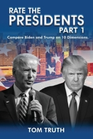Rate The Presidents, Part I: Compare Biden and Trump on 10 Dimensions 1963017838 Book Cover
