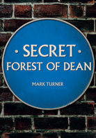 Secret Forest of Dean 1445684950 Book Cover