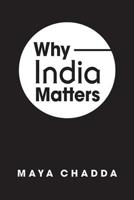 Why India Matters 1626370397 Book Cover