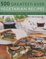 500 Greatest-Ever Vegetarian Recipes 1844761703 Book Cover