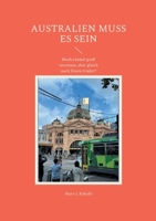 Australien muss es sein: Noch einmal groß verreisen, aber gleich nach Down Under? (German Edition) 3819211624 Book Cover