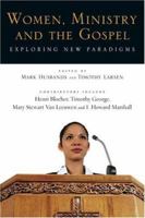 Women, Ministry And the Gospel: Exploring New Paradigms 0830825665 Book Cover