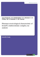 Pharmaco-toxicological characteristic of Iron(IV) clathrochelate complex. An analysis 3346349985 Book Cover