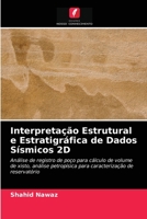 Interpretação Estrutural e Estratigráfica de Dados Sísmicos 2D 6203158747 Book Cover