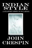 Indian Style: A flower grew in my mind 1410718190 Book Cover