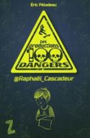 RAPHAEL CASCADEUR. LES PROD. 100 DANGERS 292456395X Book Cover
