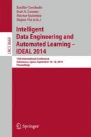 Intelligent Data Engineering and Automated Learning -- IDEAL 2014: 15th International Conference, Salamanca, Spain, September 10-12, 2014, Proceedings 3319108395 Book Cover