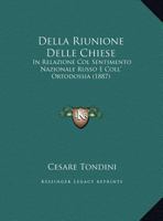 Della Riunione Delle Chiese: In Relazione Col Sentimento Nazionale Russo E Coll' Ortodossia 1169468632 Book Cover