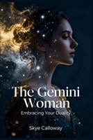 The Gemini Woman: Embracing Your Duality B0H4RRZB7Q Book Cover