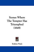 Scenes Where The Tempter Has Triumphed 1165796716 Book Cover