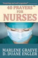 40 Prayers for Nurses 1495320502 Book Cover