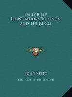 Daily Bible Illustrations Solomon and the Kings 0766156427 Book Cover