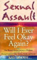 Sexual Assault: Will I Ever Feel Okay Again? 1556613253 Book Cover
