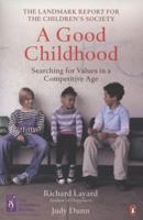 A Good Childhood: Searching for Values in a Competitive Age 0141039434 Book Cover