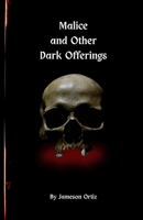 Malice and Other Dark Offerings B0FQTZ7DLZ Book Cover