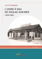 L'usine à eau de Soulac (1926-1965) (French Edition) 2385801434 Book Cover