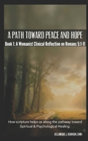 A Path Toward Peace and Hope: Book 1: A Womanist Clinical Reflection on Romans 5:1-11 (The Path Toward Peace and Hope: Devotional Library) B0G7DW86L1 Book Cover