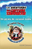 Las Aventuras del Capit�n Tarraya: Un Pirata de Coraz�n Noble 1536911151 Book Cover