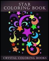 Star Coloring Book: A Stress Relief Adult Coloring Book Containing ,15 Star Patterns Printed On White Backgrounds, And Repeated On Aa Black ... Total Of 30 Coloring Pages (Fun) (Volume 2) 1984003607 Book Cover