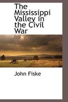 The Mississippi Valley in the Civil War 1530682819 Book Cover
