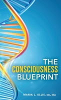 The Consciousness Blueprint: Longevity, the Soul, and Humanity's Next Evolution 1971326283 Book Cover