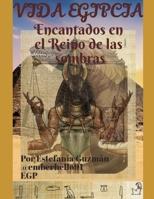 VIDA EGIPCIA: Encantados en el reino de las sombras (Spanish Edition) B0DV6TF8WL Book Cover