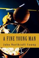 A Fine Young Man 1492764698 Book Cover