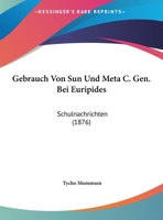 Gebrauch Von Sun Und Meta C. Gen. Bei Euripides: Schulnachrichten (1876) 1161002405 Book Cover