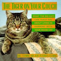 The Tiger on Your Couch: What the Big Cats Can Teach You About Living in Harmony With Your House Cat 0688087507 Book Cover