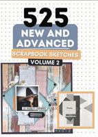 525 New and Advanced Scrapbook Sketches: Advanced Scrapbook Layout Ideas To Inspire Your Scrapbooking (525 Scrapbooking Sketches Books) 0645664111 Book Cover